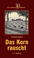 Friedrich Griese: Das Korn rauscht 