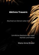 Maria Anna Bröder: Aktives Trauern 