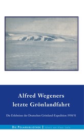 Alfred Wegeners letzte Grönlandfahrt - Die Erlebnisse der deutschen Grönland-Expedition 1930/31