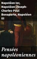 Napoléon Ier: Pensées napoléoniennes 