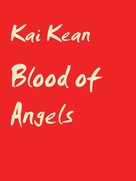 Kai Kean: Blood of Angels 