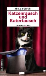 Katzenrausch und Katertausch - Kriminalroman