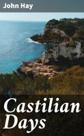John Hay: Castilian Days 