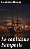Alexandre Dumas: Le capitaine Pamphile 