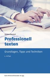 Professionell texten - Grundlagen, Tipps und Techniken