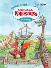 Der kleine Drache Kokosnuss – Abenteuer & Wissen - Die Wikinger - Doppelband bestehend aus einem Abenteuer- und Sachbuch-Band