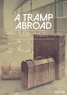 Mark Twain: A Tramp Abroad 