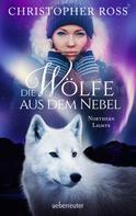 Christopher Ross: Northern Lights - Die Wölfe aus dem Nebel (Northern Lights, Bd. 2) ★★★★