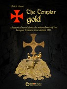 Ulrich Hinse: The Templar gold 