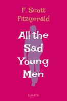 F. Scott Fitzgerald: All the Sad Young Men 