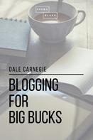 Dale Carnegie: Blogging for Big Bucks 
