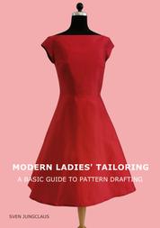Modern Ladies' Tailoring - A basic guide to pattern drafting