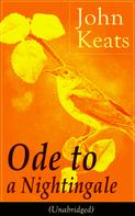 John Keats: John Keats: Ode to a Nightingale (Unabridged) 