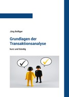 Jürg Bolliger: Grundlagen der Transaktionsanalyse 