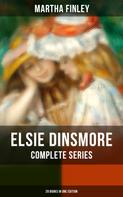 Martha Finley: Elsie Dinsmore: Complete Series (28 Books in One Edition) 