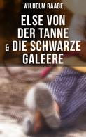 Wilhelm Raabe: Else von der Tanne & Die schwarze Galeere 