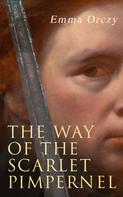 Emma Orczy: The Way of the Scarlet Pimpernel 