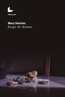 Mary Sánchez: Juego de dramas 