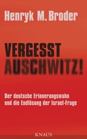 Henryk M. Broder: Vergesst Auschwitz! ★★★★