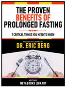 Metabooks Library: The Proven Benefits Of Prolonged Fasting - Based On The Teachings Of Dr. Eric Berg 