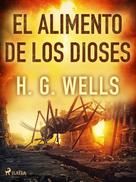 H. G. Wells: El alimento de los dioses 
