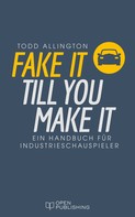 Todd Allington: FAKE IT TILL YOU MAKE IT ★