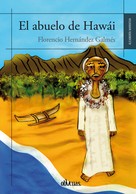 Florencio Hernández Galmés: El abuelo de Hawái 