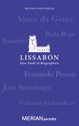 Lissabon. Eine Stadt in Biographien - MERIAN porträts