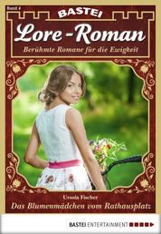 Lore-Roman - Folge 04 - Das Blumenmädchen vom Rathausplatz
