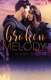 Broken Melody - Nur mit dir