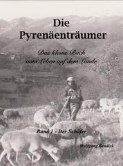 Die Pyrenäenträumer - Der Schäfer - Das kleine Buch vom Leben auf dem Lande