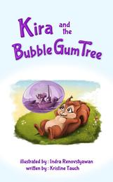 Kira and the Bubble Gum Tree - A Magical Story About Great Courage (English Edition)
