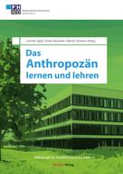 Erwin Rauscher: Das Anthropozän lernen und lehren 