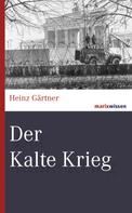 Heinz Gärtner: Der Kalte Krieg ★★★