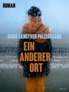 Signe Langtved Pallisgaard: Ein anderer Ort ★★★★