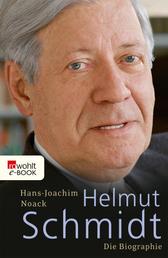 Helmut Schmidt - Die Biographie