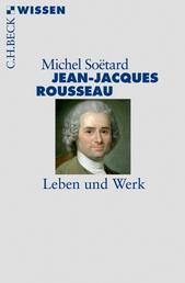 Jean-Jacques Rousseau - Leben und Werk