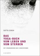 Satya Singh: Das Yoga-Buch vom Leben und vom Sterben ★★★★★