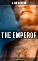 Georg Ebers: The Emperor (Historical Novel) 