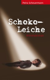 Schoko-Leiche - Kriminalroman