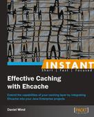Daniel Wind: Instant Effective Caching with Ehcache 