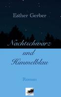 Esther Gerber: Nachtschwarz und Himmelblau 