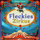 Markus Gimm: Fleckies Zirkus 