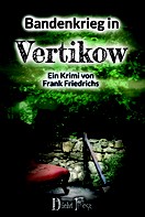 Frank Friedrichs: Bandenkrieg in Vertikow ★★★★★