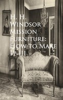 H. H. H. H. Windsor: Mission Furniture: How to Make It III 