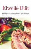 Ruediger Kuettner-Kuehn: Eiweiß Diät – Schnell und dauerhaft abnehmen ★★