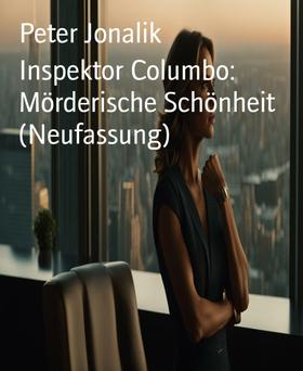 Inspektor Columbo: Mörderische Schönheit (Neufassung)