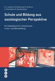 Schule und Bildung aus soziologischer Perspektive (E-Book) - Ein Studienbuch für Lehrpersonen in Aus- und Weiterbildung