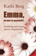 Kathi Berg: Emma, du hast es geschafft! ★★★★