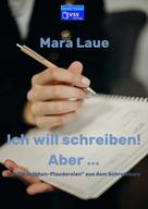 Mara Laue: Ich will schreiben! Aber ... ★★★★★